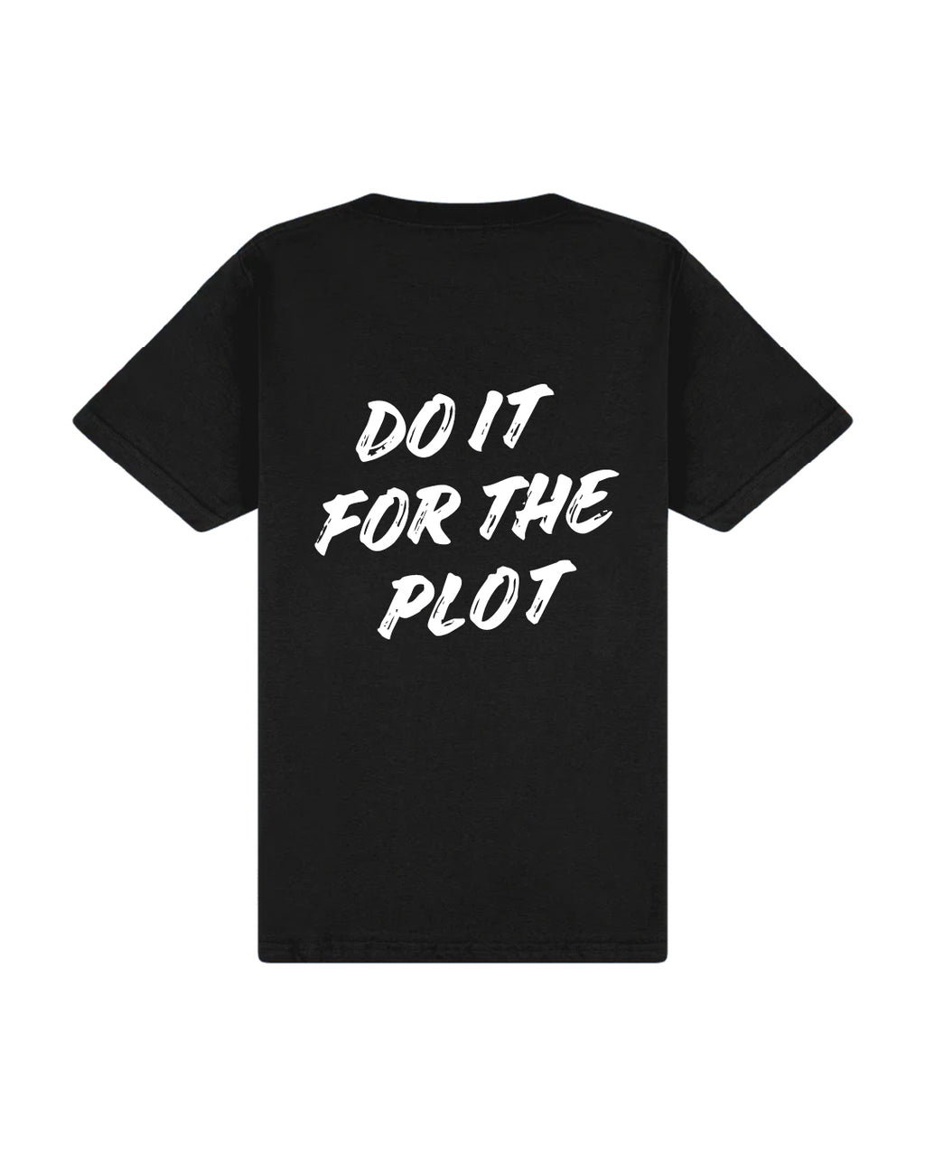 FOR THE PLOT T-SHIRT