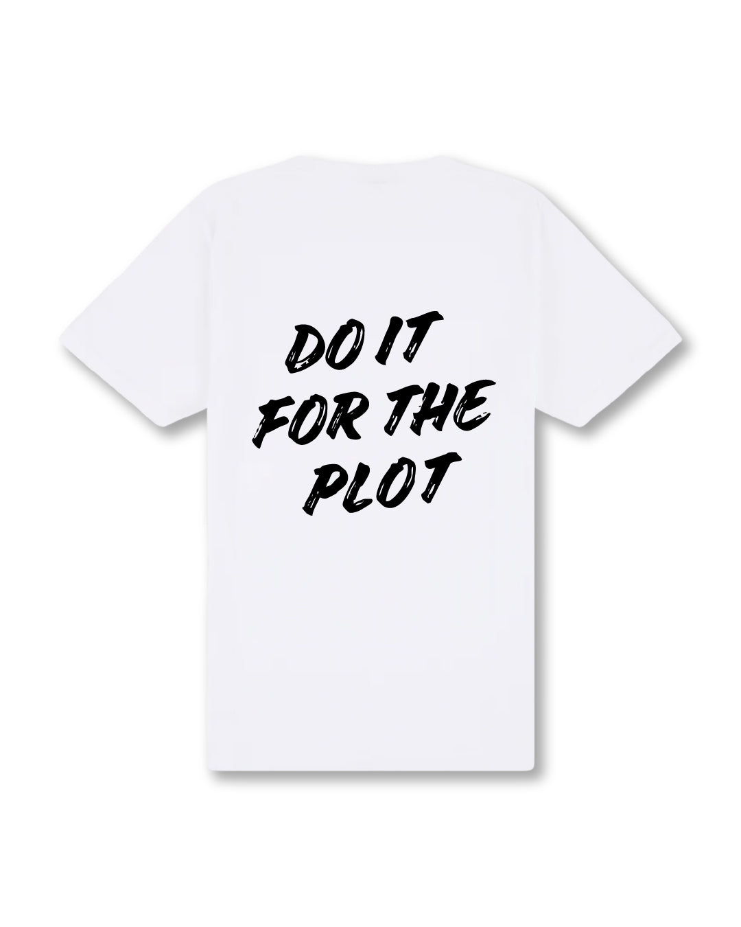 FOR THE PLOT T-SHIRT